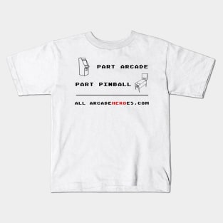 Part Arcade/ Part Pinball - All Arcade Hero Kids T-Shirt